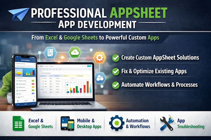 create, fix custom appsheet apps from excel and google sheets, mobile web