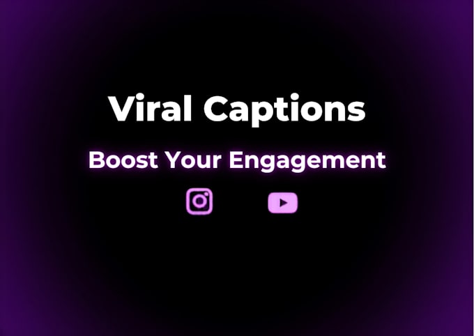 write viral captions for instagram tiktok and youtube