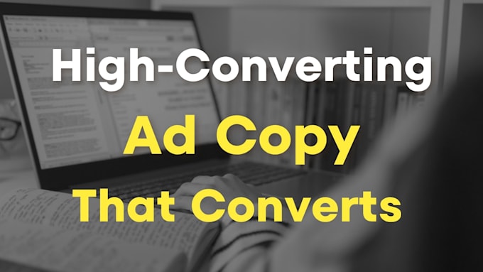 write high converting ad content as your copywriter