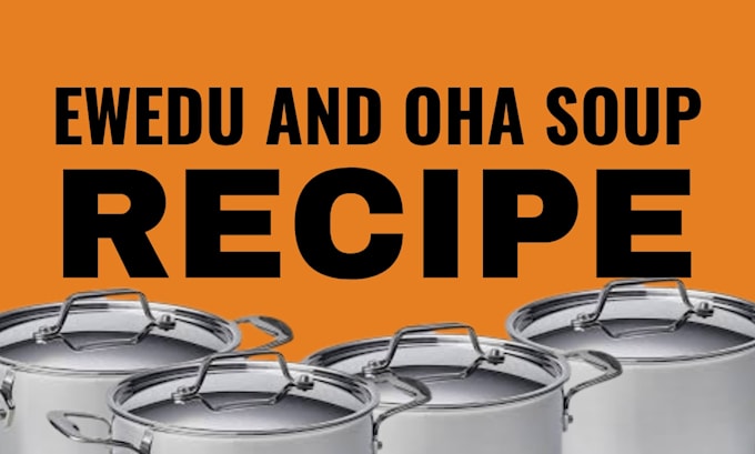 create ewedu and oha soup recipe in pdf format