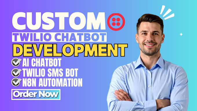 build ai and twilio chatbots, whatsapp, SMS, voice, chatgpt, API integration