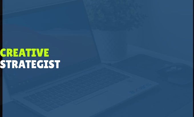 be your creative strategist
