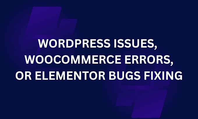 fix wordpress issues, woocommerce errors, or elementor bugs