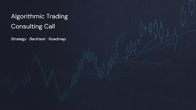 provide a algorithmic trading strategy consulting call
