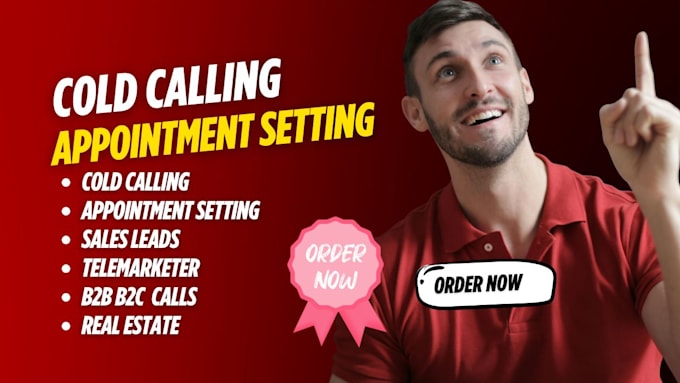 be your b2b b2c cold calling real estate telemarketer and set appointments