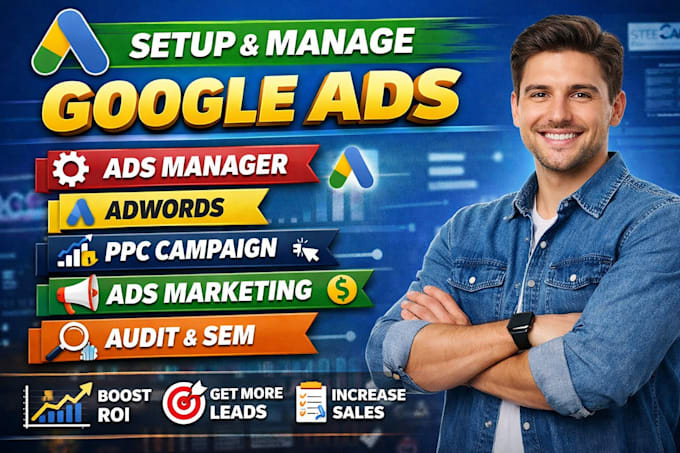setup google ads, ads manager, adwords ppc campaign, ads marketing nd audit sem