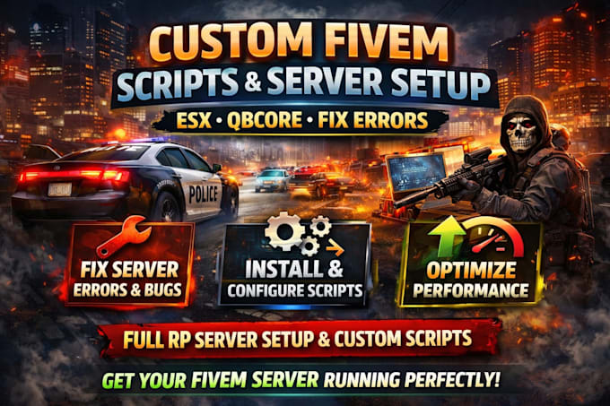 develop custom fivem scripts, fix server issues, esx qbcore rp server setup