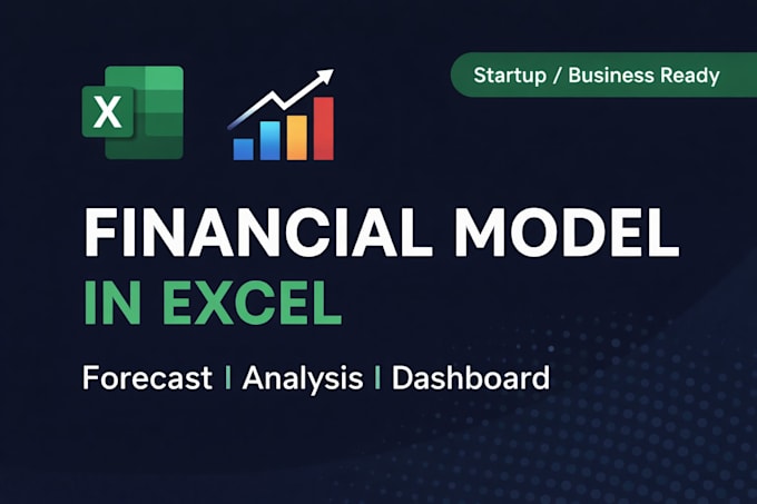 build a financial model, forecasting and dashboard in excel
