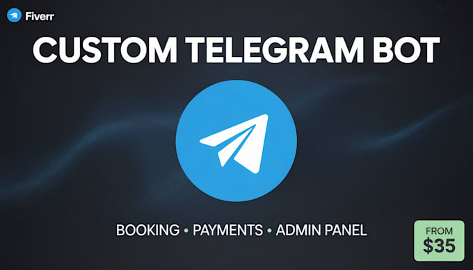 build a custom telegram bot with booking, payments, or admin panel