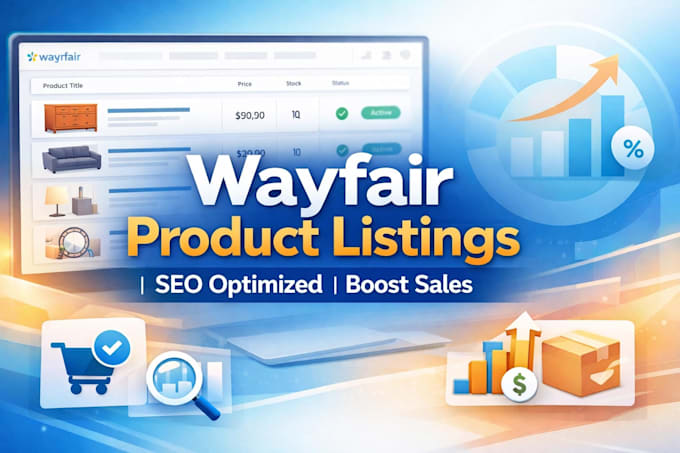 do wayfair product listing, product upload and SEO optimization