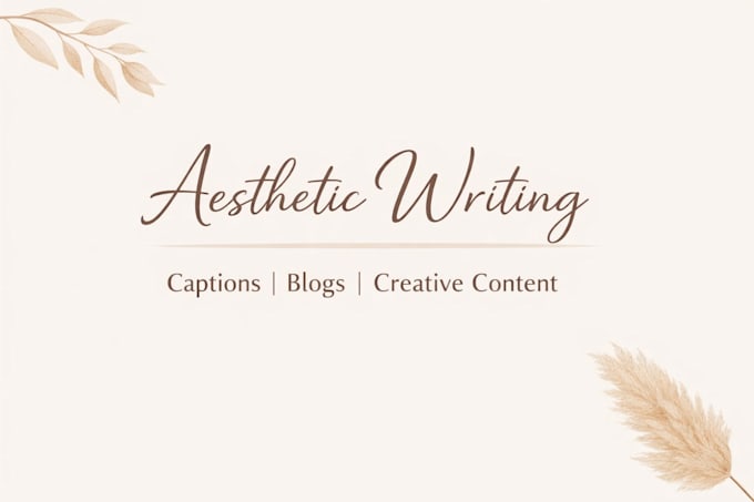 aesthetic captions, blogs ,creative content for your brand