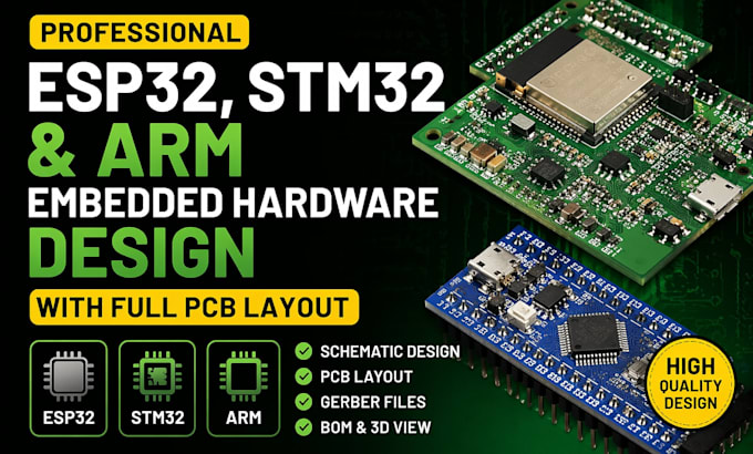 design esp32, stm32 and arm embedded hardware with full pcb layout