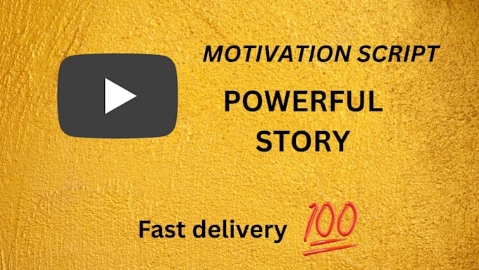 write powerful motivational and storytelling youtube scripts