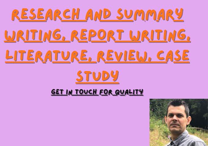 research and summary writing, report writing, literature, review, case study