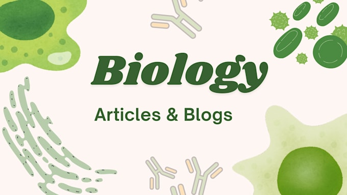 write research based biology article and blogs
