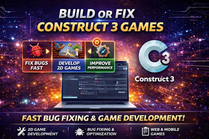 build high performance construct 3 games and fix any issues for you