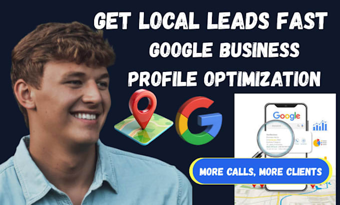 Optimize your google business profile to get more local leads fast by ...
