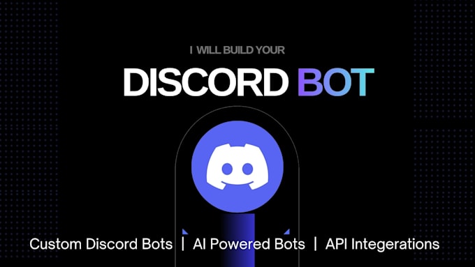 develop custom discord bot with automation and API features