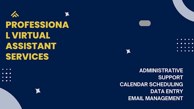 provide general virtual assistant and administrative support