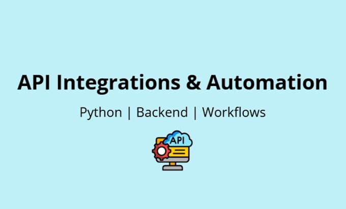 build API integrations and workflow automations
