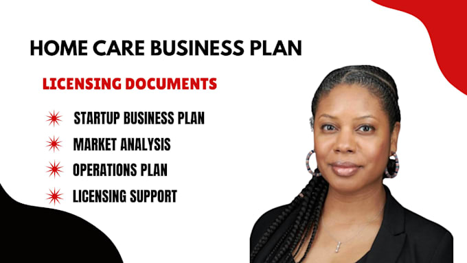 write a professional home care business plan and license application