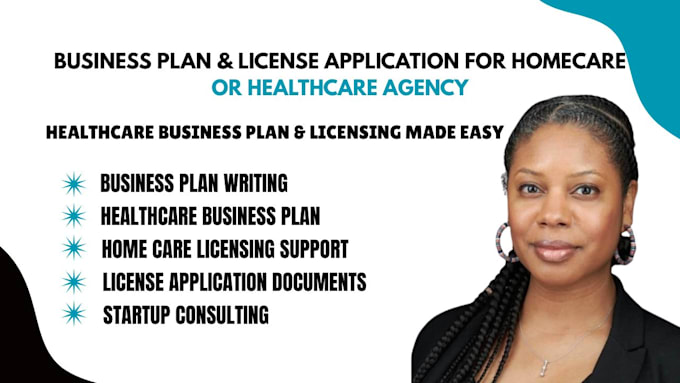 write a complete business plan and license application for home care