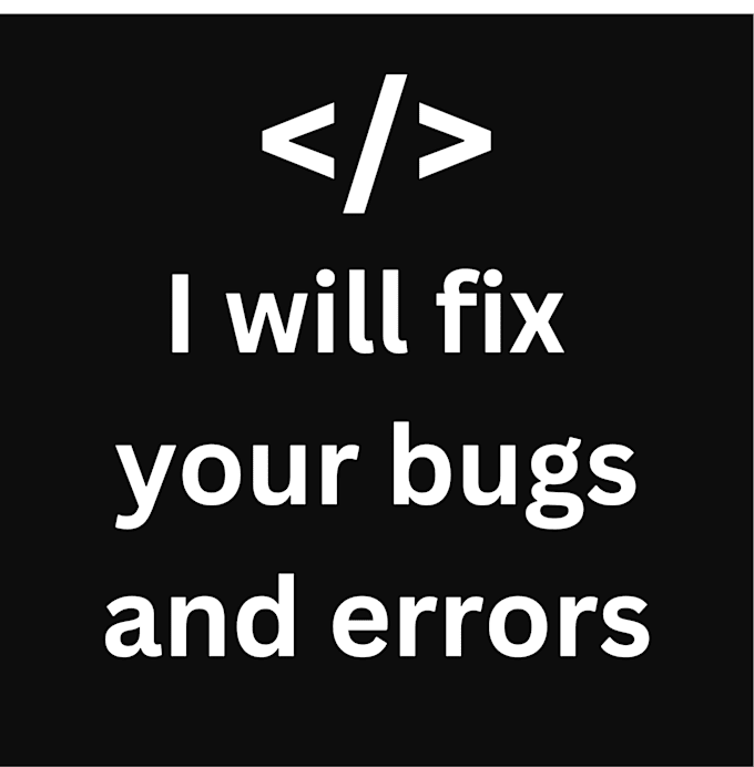fix bugs, errors and broken code in your website or app
