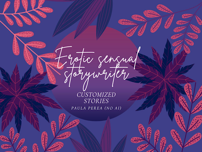 write custom erotic, romance or dramatic stories for you