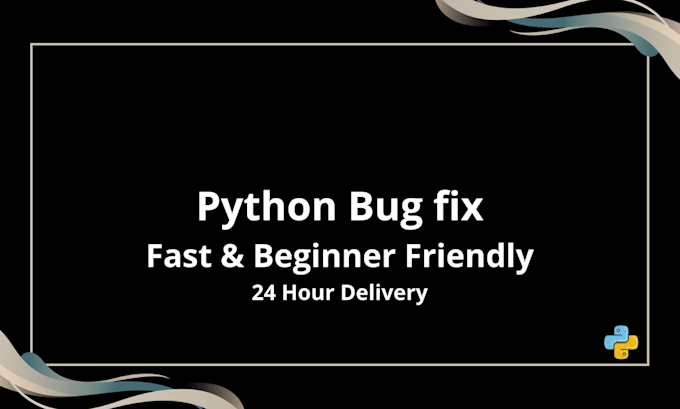 fix python errors, debug your code and explain it clearly