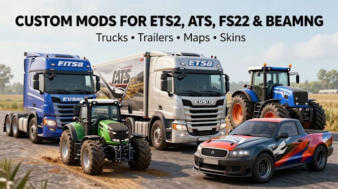 create custom mods trucks trailers maps and skins for ets2 ats fs22 and beamng