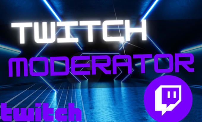 be your twitch chat moderator and community manager