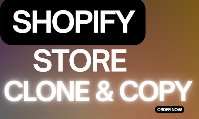 clone or copy any shopify store perfectly