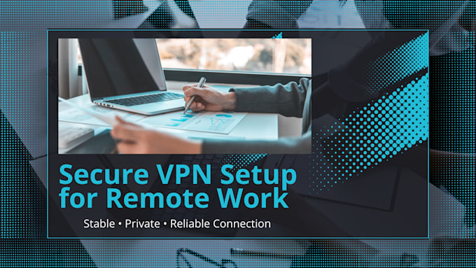 set up a secure VPN router for stable remote work connectivity