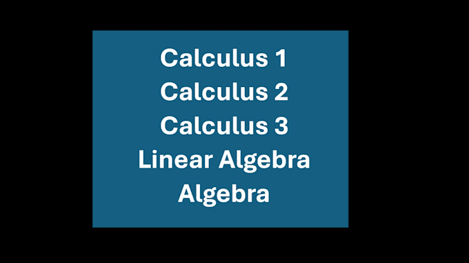 be your tutor for calculus 1 calculus 2 and calculus 3