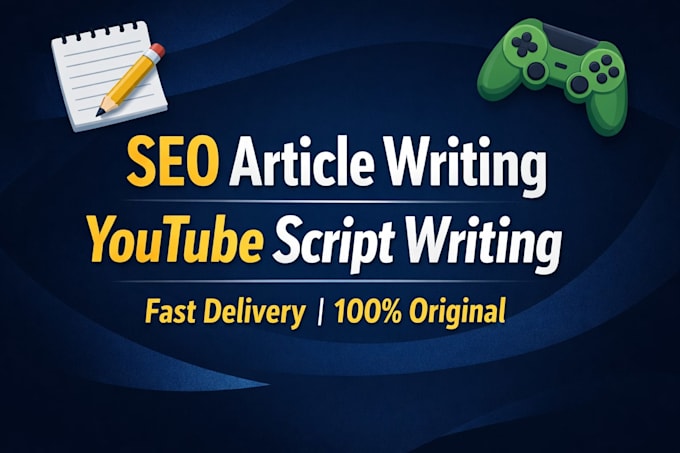 write SEO blog articles and gaming youtube scripts