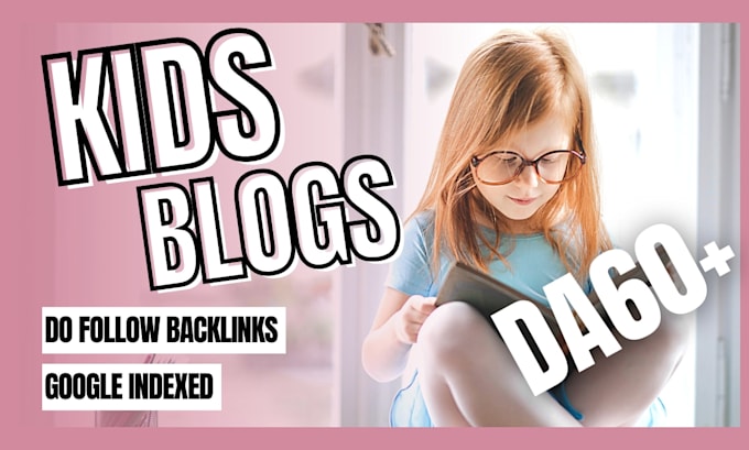 provide high da mommy blogs with do follow kids backlinks