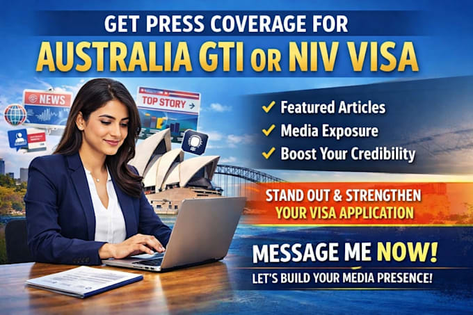 secure press coverage for australia global talent visa or niv visa