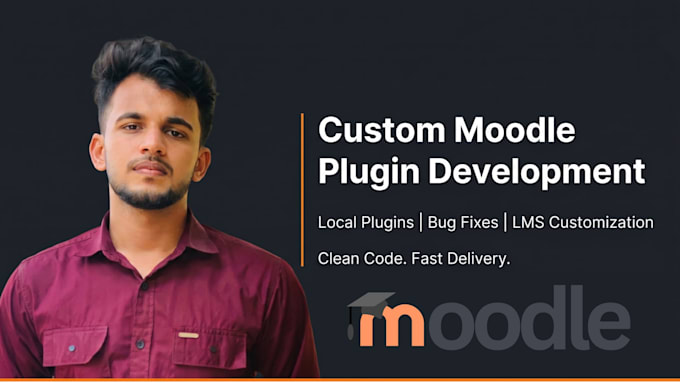 develop a custom moodle plugin, fix bugs, or customize your lms