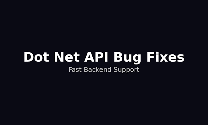 fix your dot net or API backend issues fast