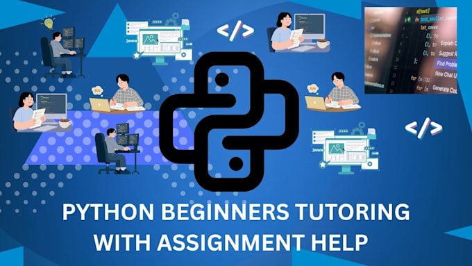 help beginners with python assignments and basic coding