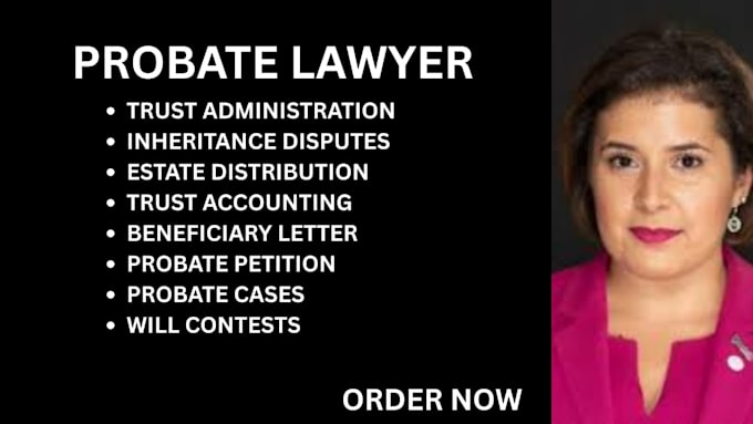 handle probate cases, estate distribution,will contests and trust administration
