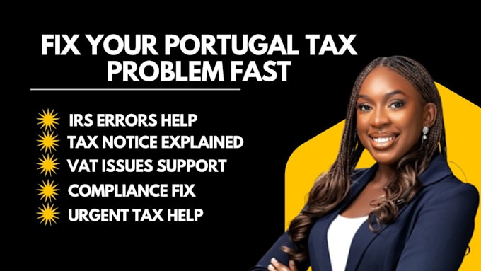 help you fix portugal tax issues, irs errors, or compliance problems fast