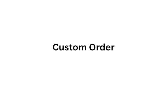 general custom order for clients