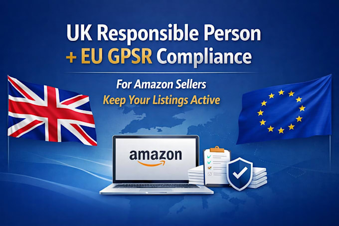 be your UK responsible person and eu gpsr representative for amazon