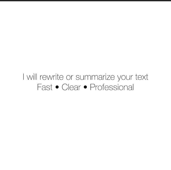rewrite or summarize your text clearly and fast
