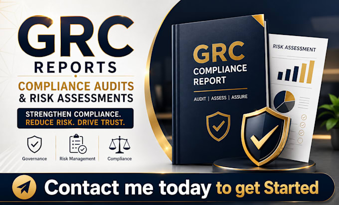 provide grc reports, compliance audits and risk assessments