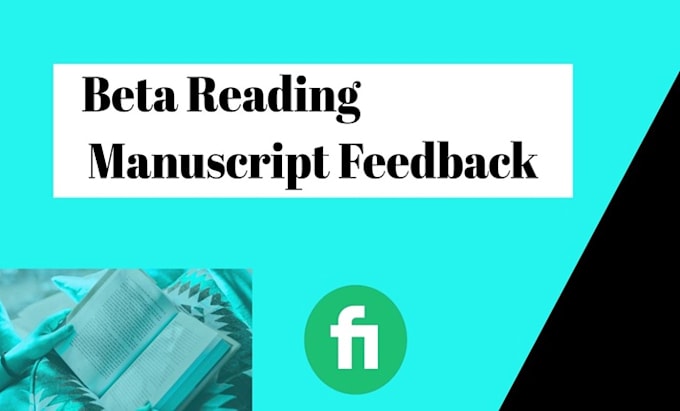 beta read your manuscript to give honest feedback