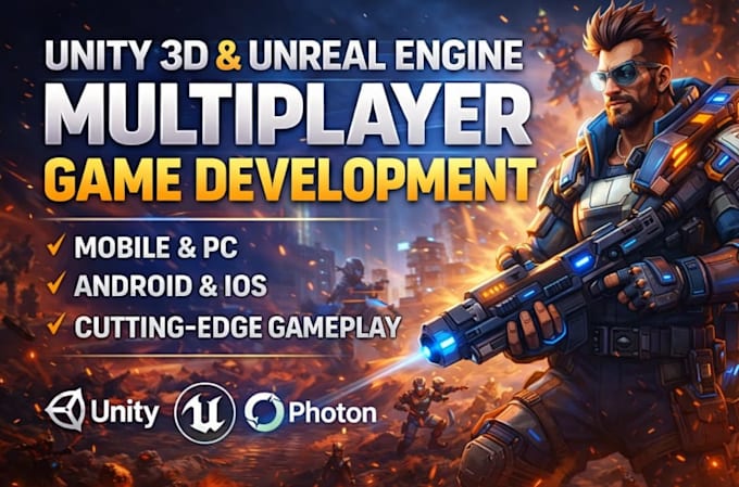 create unity 3d or unreal engine multiplayer game for mobile pc android ios game