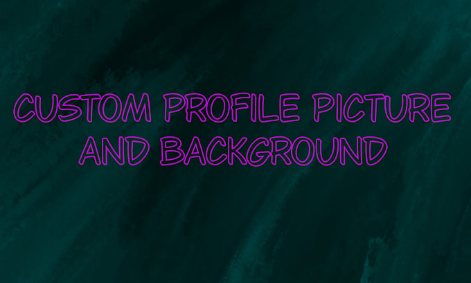 create a custom background and a profile picture