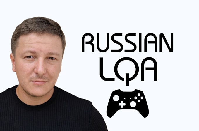 provide professional russian lqa for your video game